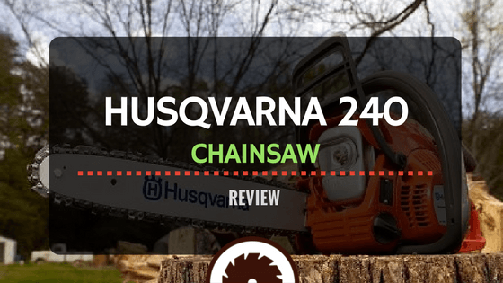 Husqvarna 240 Chainsaw Review