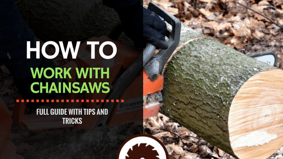 How to Work with Chainsaws Review
